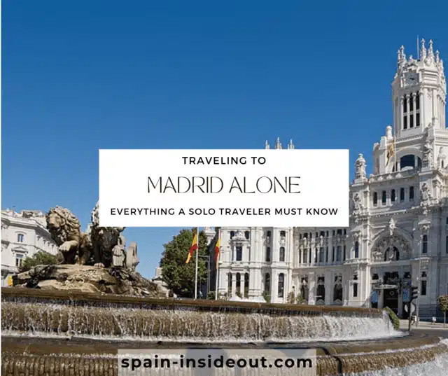 Traveling to Madrid alone: Everything A Solo Traveler Must Know